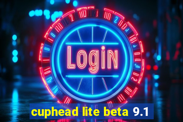 cuphead lite beta 9.1